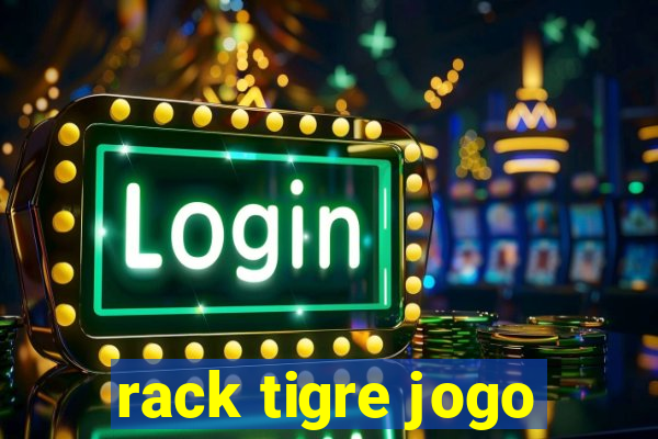 rack tigre jogo